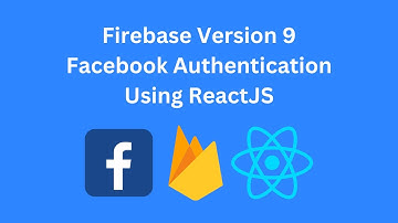 Firebase Facebook Authentication Using ReactJS | 2023