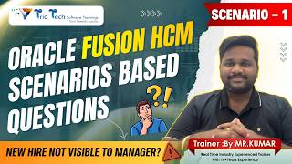 Oracle Fusion HCM Interview Questions | New Hire Not Visible to Manager Real-Time Scenario1