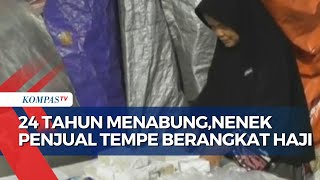 24 Tahun Menabung, Nenek Penjual Tempe Asal Banten Akhirnya Berangkat Haji