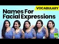 Correct English Vocabulary To Describe Facial Expressions | Improve Your English With Michelle