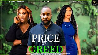 PRICE OF GREED | RAY EMODI | CRYSTAL OKOYE | SUSAN ZAYAT | LATEST NIGERIAN 2026 FULL MOVIES