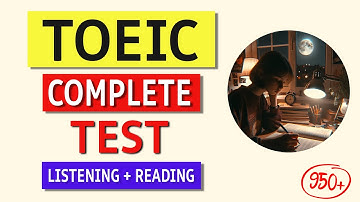 TOEIC 2024 Complete Listening & Reading Practice Test with Answers!