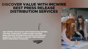 Maximize Reach Using IMCWire Best Press Release Distribution Services