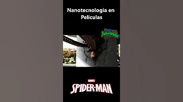 🍿 NANOTECNOLOGÍA en PELÍCULAS 1: Spiderman 🕷