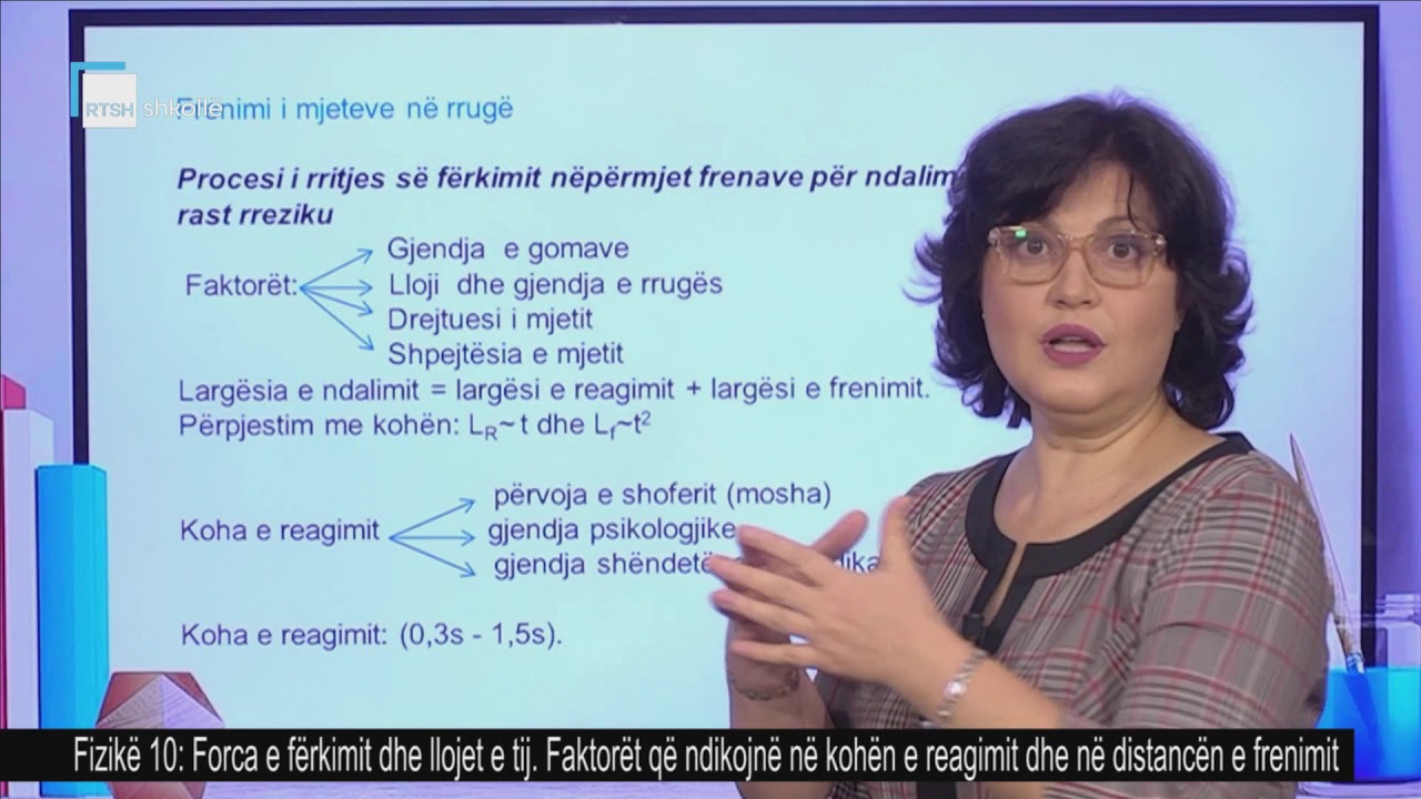 Fizikë 10 - Forca e fërkimit dhe llojet e tij. Faktorët që ndikojnë në kohën e reagimi dhe në frenim
