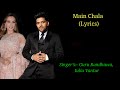 Main Chala Full Song lyrics।Guru Randhawa, lulia Vantur।Salman Khan, Pragya Jaiswal।Shabbir Ahmed।