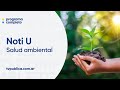 Salud ambiental, nueva sede de la UNTDF y mejoras para pequeños productores agrícolas - Noti U