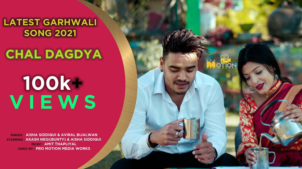 CHAL DAGDYA  Latest Garhwali Song 2021 Aisha Siddiqui  Aviral Bijalwan  Akash Negi Bunty