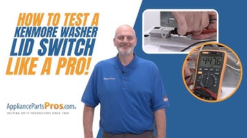 How To Test A Kenmore Washer Lid Switch WP8318084