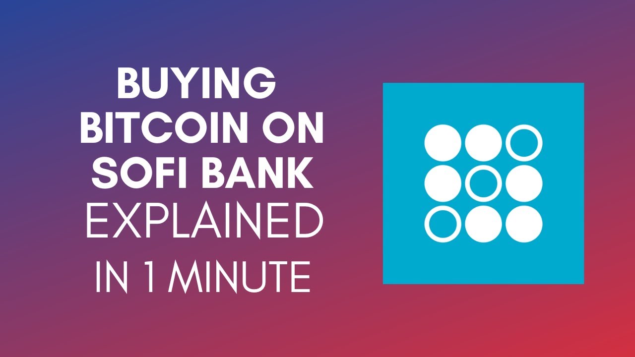 How To Buy Bitcoin On SoFi Bank? (2024)
