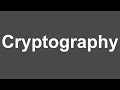 Master the Correct Pronunciation of 'Cryptography' ๐