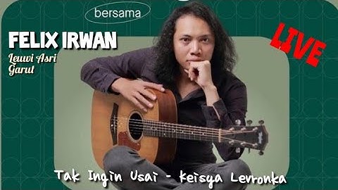 TAK INGIN USAI - KEISYA LEVRONKA || FELIX IRWAN #live akustik at Garut