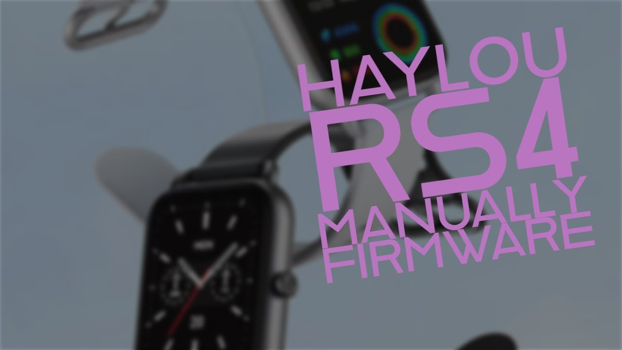 Haylou RS4 manually Firmware  Update ( Reinstall)