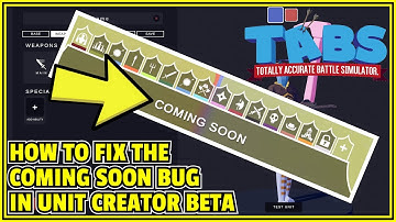 How to FIX the COMING SOON bug in TABS Unit Creator BETA | Totally Accurate Battle Simulator