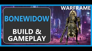 Bonewidow - How to Build & Gameplay - Warframe - 2024
