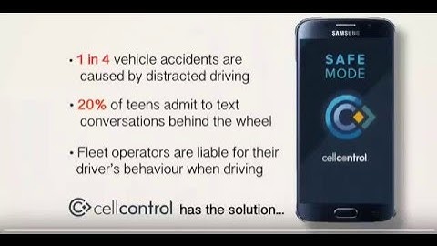 Cell Control: Eliminate Distracted Driving - Maximize Fleet Safety