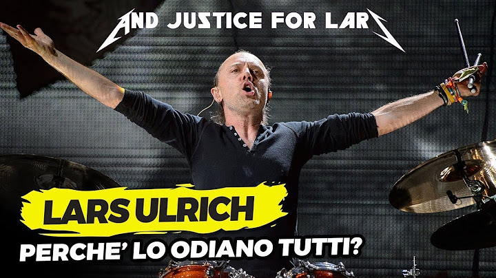 Perchè Tutti Odiano Lars Ulrich dei Metallica?