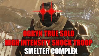 Ogryn True Solo - High Intensity Shock Troop Gauntlet - Smelter Complex [INSANE MODE]