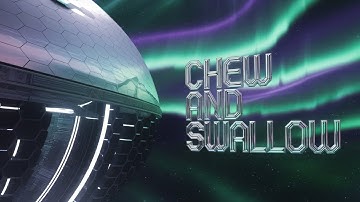 Chew and Swallow /// Official Music Video