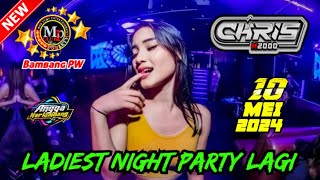 🎵DJ CHRIS FULL BASS 10 MEI 2024 || MP CLUB PEKANBARU 'LADIEST NIGHT PARTY' #djviral