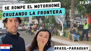 ‼️Nos ADVIERTEN que esta FRONTERA es PELIGROSA y se rompe el MOTORHOME 😨 #paraguay #frontera