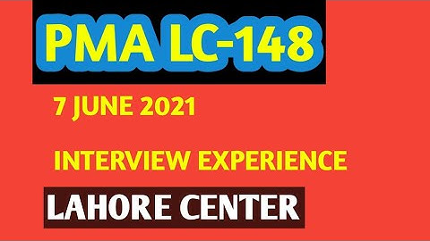 || PMA LC-148 || INTERVIEW EXPERIENCE | LAHORE CENTER | | 7 June 2021 | ARMY INITIAL TEST |