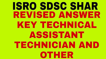ISRO SDSC SHAR REVISED ANSWER KEY || SDSC SHAR TECHNICAL ASSISTANT TECHNICIAN REVISED ANSWER KEY