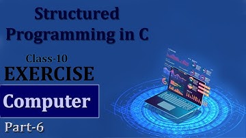 Structured Programming in C (Class-10) Chapter -11  Exercise | Part-6