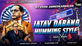 Jatav Dabbang   King Of Humming Bass   High Gain Dj Remix 2026  Djx Vivek Ambedkarnagar 