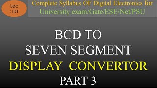 Lec-101 BCD Code to Seven Segment Decoder Part 3 | DE or STLD | R K Classes | Hindi |