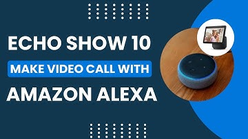 Echo Show 10: How to Make Video Calls with Amazon Alexa!