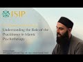 Dr  hooman keshavarzi   understanding the role of the practitioner in islamic psychotherapy