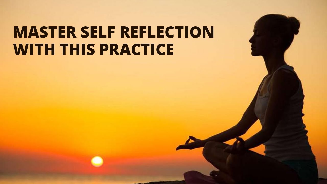 Master Self Reflection With This Practice - YouTube