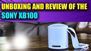 Sony SRS-XB100 Bluetooth Speaker Unboxing and Review