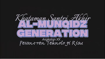 **🎓 KHATAMAN SANTRI AKHIR 2025 | AL MUNQIDZ GENERATION | Pesantren Teknologi Riau 🎓**