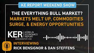 Rick Bensignor & Dan Steffens - The Everything Bull Market? Markets, Commodities, Energy