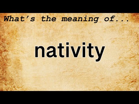 Nativity Meaning : Definition of Nativity