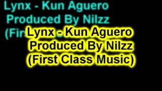 Lynx - Kun Aguero - Prod. By Nilzz First Cl Music