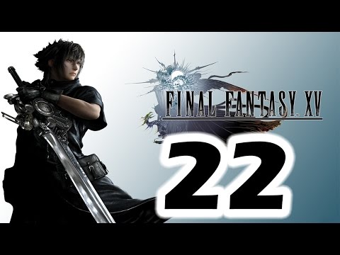 I M CONFUSED Final Fantasy 15 XV Gameplay Walkthrough Part 22