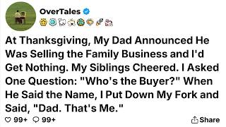 Details At Thanksgiving, My Dad Announced He Was Selling the Family Business and I'd Get Nothing. Guide