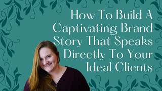 How To Build A Brand Story Online That Captivates Your Target Audience