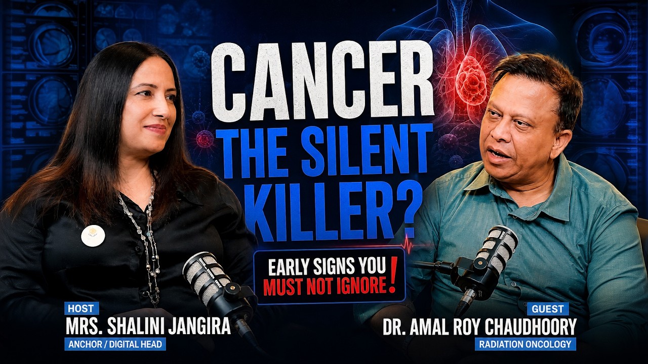 CANCER, THE SILENT KILLER? EARLY SIGNS YOU DON'T IGNORE! DR. AMAL ROY CHAUDHOORY #RADIATION_ONCOLOGY