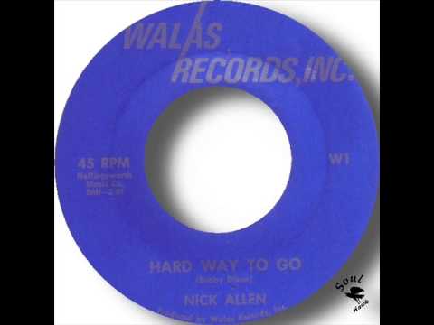 Nick Allen   Hard Way To Go
