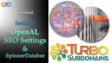 Turbosubdomains Tutorial | Settings- Open AI Settings, SEO settings, and Spinner Database