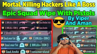 MortaL Killing Cheaters/Hackers Like A Boss | Impossible Pistol Only Clutch By Team SouL | MortaL ❤️