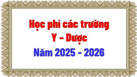 Học phí các trường Y – Dược năm 2025 - 2026
