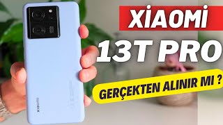 KİMSE BUNLARI ANLATMADI ! Xiaomi 13T Pro İnceleme - ALINIR MI ?