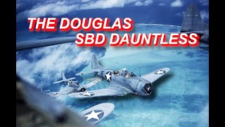 The Hero of Midway - Douglas SBD Dauntless dive bomber History and Development [ WWII DOCUMENTARY ]