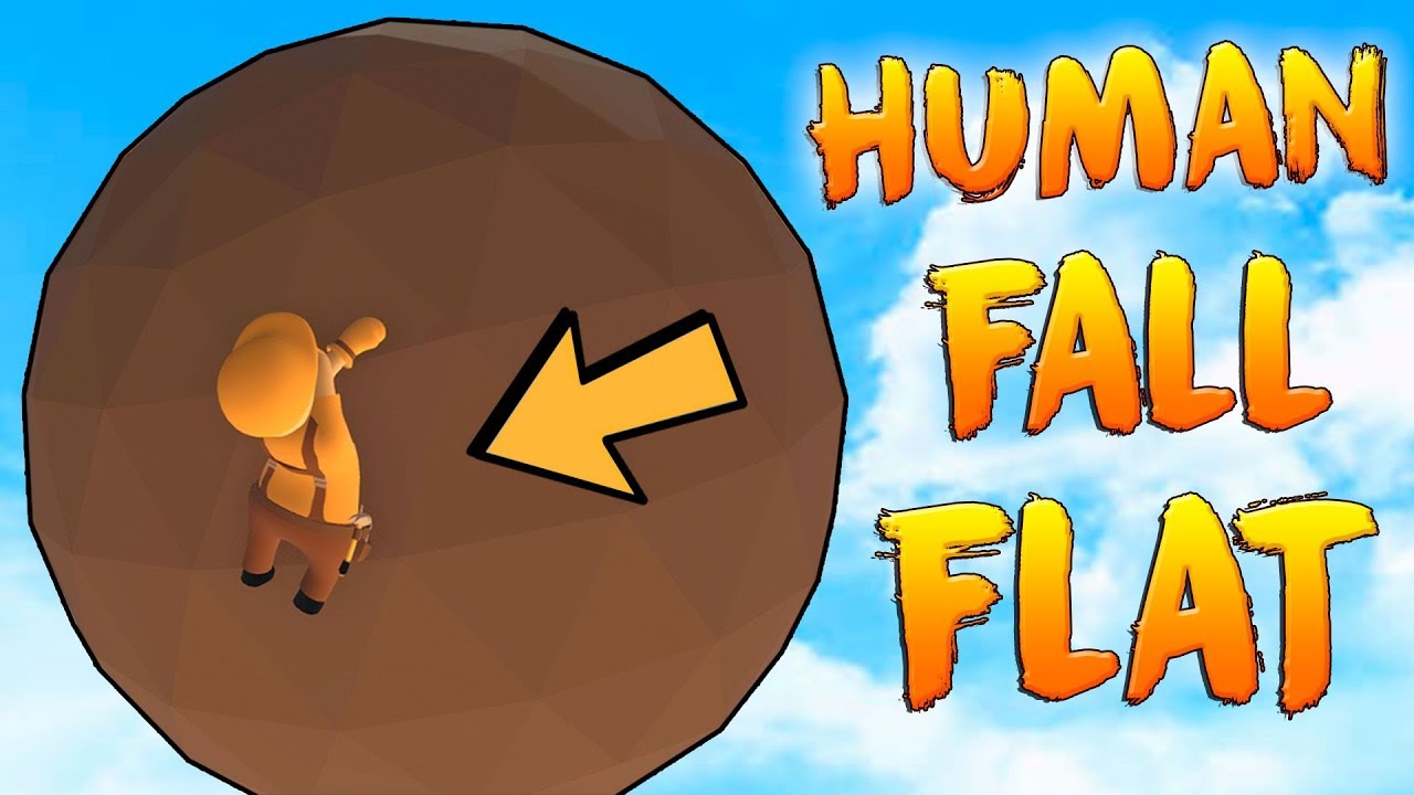 КАК УДЕРЖАТЬСЯ НА ЭТОМ ОГРОМНОМ ШАРЕ В HUMAN: FALL FLAT (ХЬЮМАН: ФОЛ ...