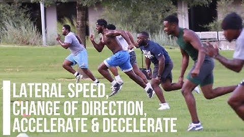 Lateral Speed, Change of Direction, Acceleration & Deceleration